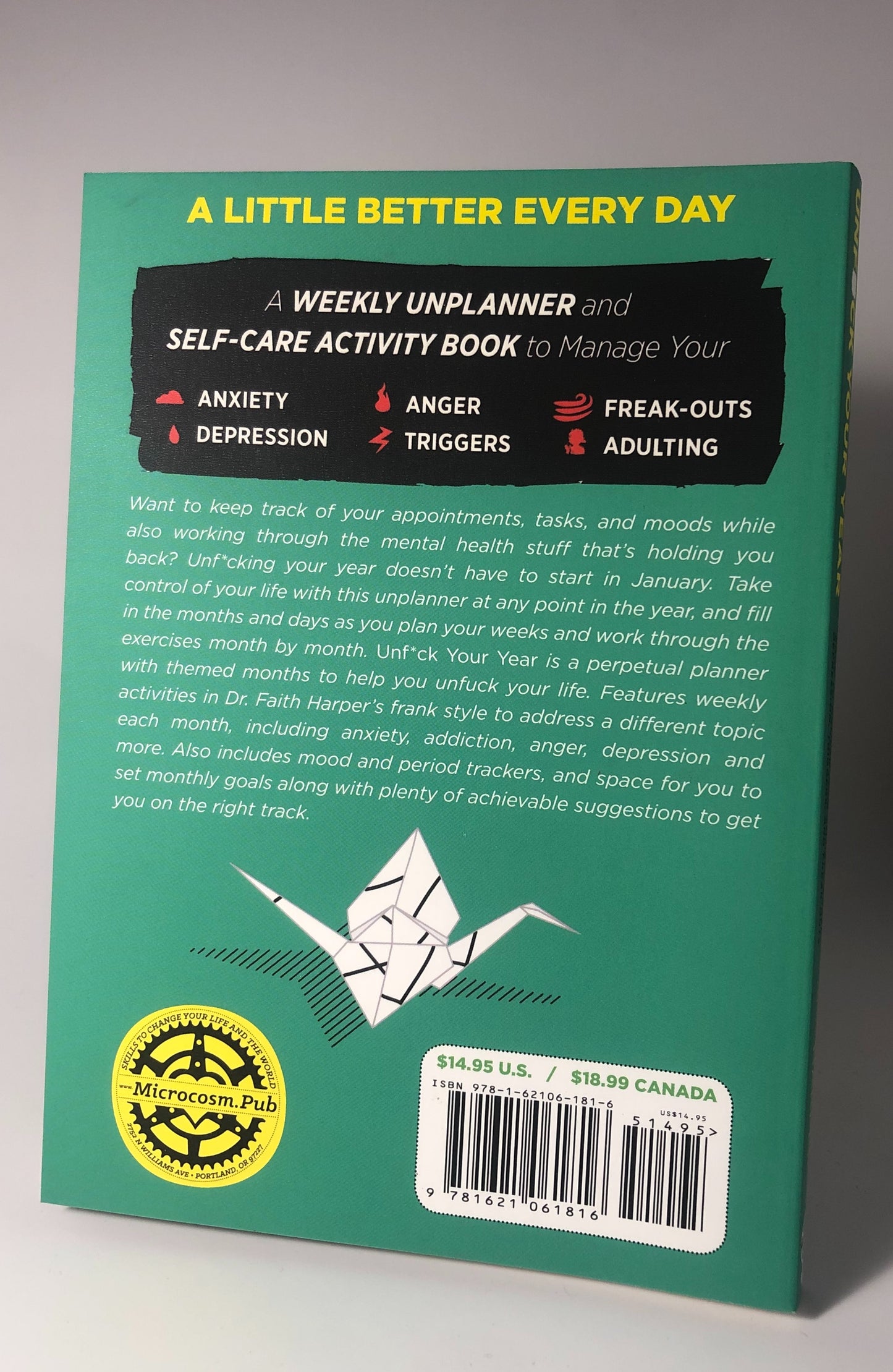 Unf#ck Your Year: A Weekly Unplanner and Self Care Activity Book to Manage Your Anxiety, Depression, Anger, Triggers, and Freak-Outs